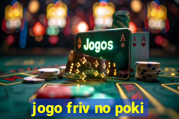 jogo friv no poki